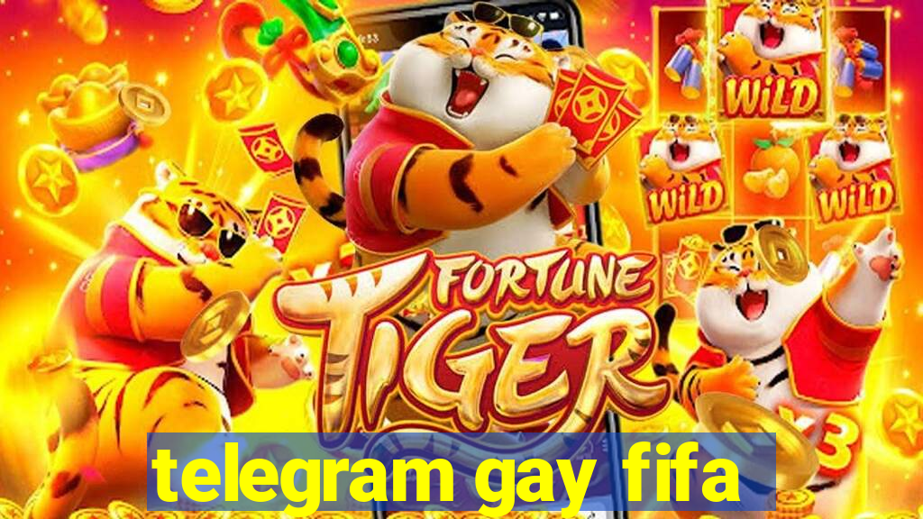 telegram gay fifa